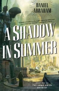 a shadow in summer long price quartet book 1 daniel abraham