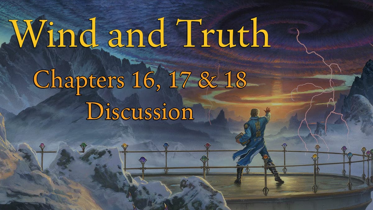 wind and truth discussion chapters 16 17 18 cosmere stormlight archive